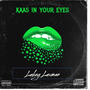 Kaas In Your Eyes (Explicit)