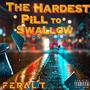 The Hardest Pill to Swallow (Explicit)