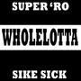 WHOLELOTTA (feat. Sike Sick) [Explicit]