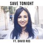 Save Tonight (feat. David Ros)