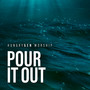 Pour It Out