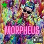 MORPHEUS (feat. $OViET KiD) [Explicit]