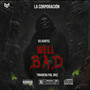 Well Bad (Explicit)