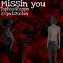 Missin You (feat. 187putshxdwn) [Explicit]