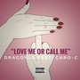 Love Me Or Call Me Feat. CaRo-C (Prod. By JCJ)