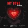 My Love (Explicit)