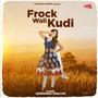 Frock Wali Kudi (Explicit)