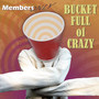 Bucket Full of Crazy