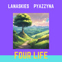 Four Life (feat. Pyazzyna)