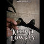 Keep It Lowkey (feat. S.Getbandzz) [Explicit]