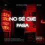 NO SÉ QUE PASA (feat. KANGRE) [Explicit]
