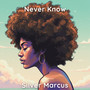 Never Know