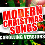 Modern Christmas Songs - Carolling Versions