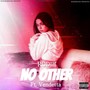 No Other (feat. VendettaOfficxl)