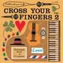 introducing CROSS YOUR FINGERSVol．2