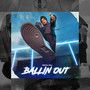 Ballin Out (Explicit)