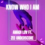 Know Who I Am (feat. Zee Underscore) [Explicit]