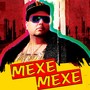 MEXE MEXE (Remix)