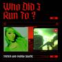 Who Did I Run To (Single) [Explicit]