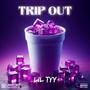 Trip Out (Explicit)