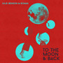 To the Moon & Back