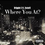 Where You At (feat. Zozurii) [Explicit]