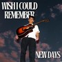 Wish I Could Remember