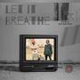 Let It Breathe (Explicit)