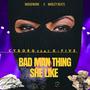 BAD MAN THING SHE LIKE (feat. X-FIVE) [Explicit]