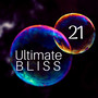 21 Ultimate Bliss - Relaxing Music to Achieve Wellbeing, Health, Strength, Happiness and Joy, Inner Peace and Calm