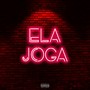 Ela Joga (Explicit)