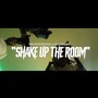 ShakeUpTheRoom (feat. Chase Bank$) [Explicit]