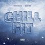 Chill Fit (feat. Baby Kia) [Explicit]