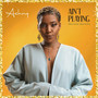 Ain't Playing (Deluxe Edition)