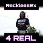 Reckless2x (4Real) [Explicit]