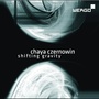 Chaya Czernowin: Shifting Gravity / Wintersongs III