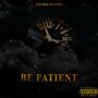 Be Patient (Explicit)