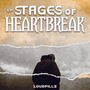 STAGES OF HEARTBREAK (Explicit)