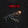 Catch Me (Explicit)