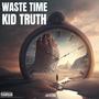 Waste Time (Explicit)