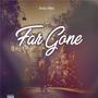 Far gone (Explicit)