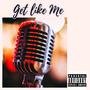 Get Like Me (feat. Latraze) [Explicit]