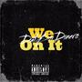 We On It (feat. wj.o$ix) [Explicit]