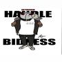 Handle Bidness (Explicit)