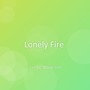 Lonely Fire
