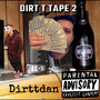 DIRT T TAPE 2 (Explicit)