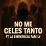 NO ME CELES TANTO (feat. LA EMINENCIA FAMILY) [Explicit]