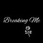 Breaking Me (feat. Grace Bixby)