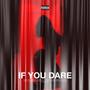 If You Dare (EP) [Explicit]