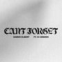 Can't Forget (Explicit)